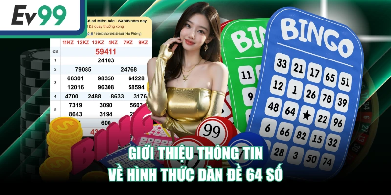 Giới thiệu thông tin về hình thức dàn đề 64 số