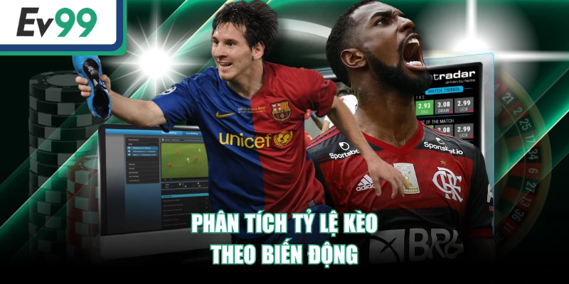 Phân tích tỷ lệ kèo theo biến động